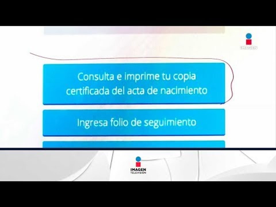 Ya puedes imprimir tu Acta de Nacimiento en línea | Noticias con Ciro Gómez Leyva