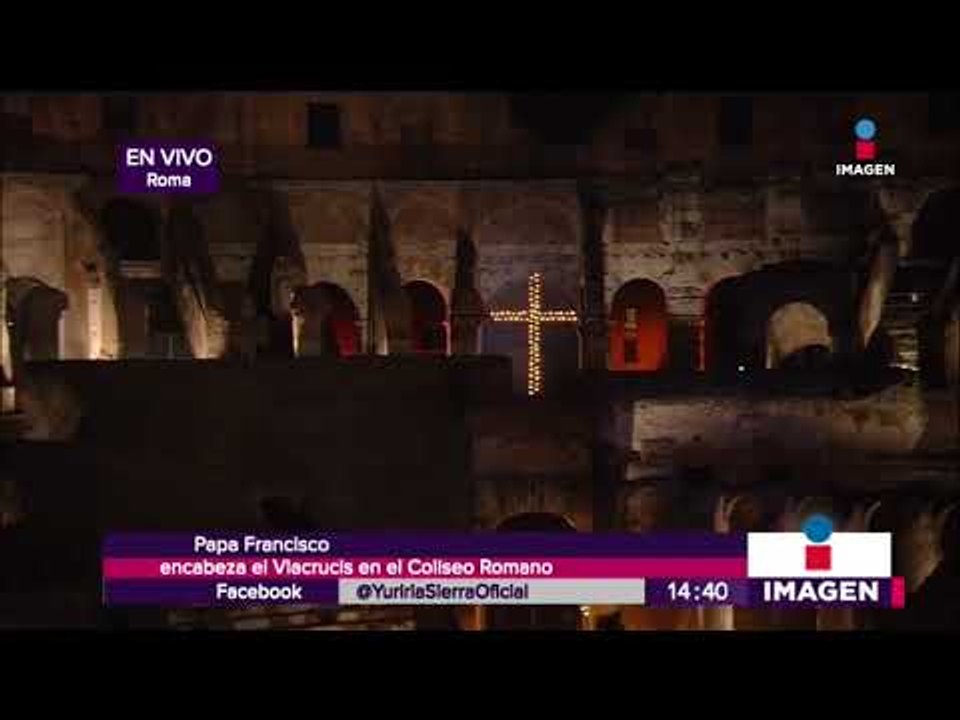 Papa Francisco encabeza Viacrucis en Roma | Noticias con Yuriria Sierra