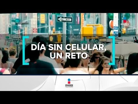 ¿Es posible vivir un día sin celular? | Noticias con Francisco Zea