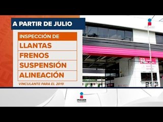 A partir de julio 2018 la verificación será mucho más estricta | Noticias con Francisco Zea