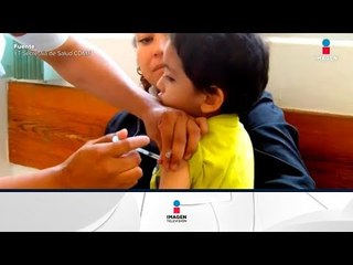 Sin alerta de riesgo de sarampión | Noticias con Yuriria Sierra