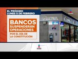 Bancos suspenderán operaciones el próximo lunes 5 de febrero | Noticias con Francisco Zea