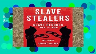 Best product  Slave Stealers: True Accounts of Slave Rescues: Then and Now