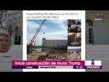 ULTIMA HORA: Comienza construccion de muro | Noticias con Yuriria Sierra