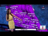 El clima para éste martes de primavera | Noticias con Yuriria Sierra