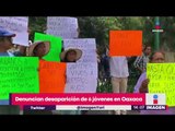 Denuncian desaparición de 6 jóvenes en Oaxaca al visitar familiares | Noticias con Yuriria Sierra