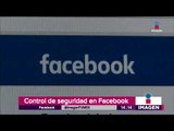 ¡Facebook aumenta control de privacidad tras filtración de datos! | Noticias con Yuriria Sierra