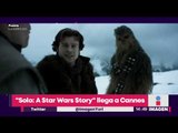Star Wars llega al festival de Cannes | Noticias con Yuriria Sierra
