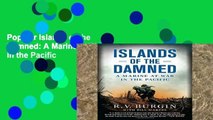 Popular Islands of the Damned: A Marine at War in the Pacific