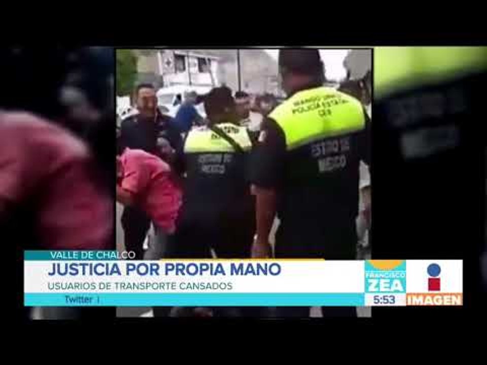 Usuarios de transporte público golpean a asaltantes en Valle de Chalco | Noticias con Francisco Zea