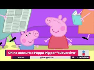 ¡Censuran a Peppa Pig! | Noticias con Yuriria Sierra