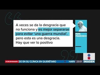 下载视频: Papa Francisco sugiere que a veces es mejor divorciarse | Noticias con Ciro Gómez Leyva