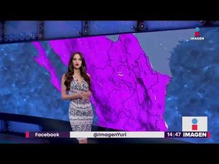 Calor y lluvias importantes | Noticias con Yuriria Sierra