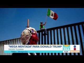 “Mega mentada” para Donald Trump desde Tijuana | Noticias con Francisco Zea