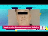 Asesinan a homicida de exgobernador de Colima| Noticias con Yuriria Sierra