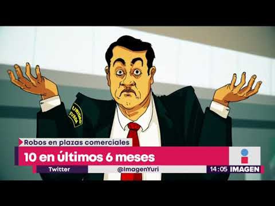 10 robos en plazas en 6 meses | Noticias con Yuriria Sierra