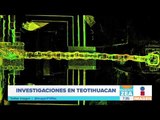 UNAM realiza investigaciones para descubrir los secretos de Teotihuacán | Noticias con Paco Zea