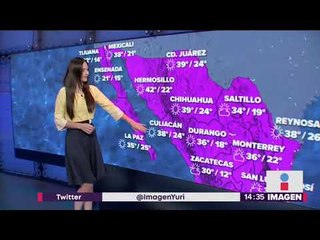 El clima 1 de junio ¿mucho calor? | Noticias con Yuriria Sierra