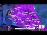 Pronóstico del clima 24 de julio en México | Noticias con Yuriria Sierra