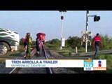 Tren arrolla a tráiler en Fresnillo | Noticias con Francisco Zea