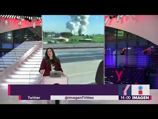 Suman 19 muertos por explosión en Tultepec | Noticias con Yuriria Sierra