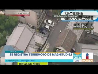 Terremoto en Osaka, Japón | Noticias con Francisco Zea