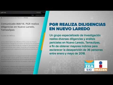 Investiga PGR desaparición de 36 personas en Tamaulipas | Noticias con Francisco Zea