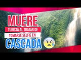 Muere turista al intentar tomarse selfie en una cascada | Noticias con Francisco Zea