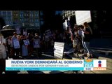 Nueva York demandará al gobierno de Estados Unidos por separar a familias | Francisco Zea
