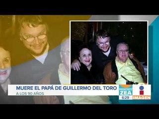 Muere el papá de Guillermo del Toro | Noticias con Francisco Zea