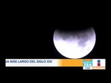Aquí puedes ver el eclipse de Luna más largo del siglo | Noticias con Francisco Zea