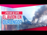¿Cuáles son las causas que originaron el desplome del avión en Durango? | Noticias con Paco Zea