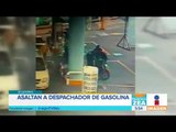 Captan asalto a despachador de gasolina en Ecatepec | Noticias con Francisco Zea