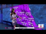 Pronóstico del clima para este fin de semana | Noticias con Yuriria Sierra