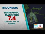 Sismo de magnitud 7.4 sacude Indonesia | Noticias con Francisco Zea