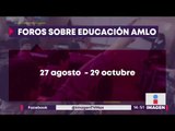 Hoy inican los Foros sobre educación de López Obrador | Noticias con Yuriria Sierra