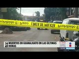 34 muertos en Guanajuato, en solo 48 horas | Noticias con Ciro Gómez Leyva