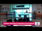 Pasajero demanda a Aeroméxico por el accidente en Durango | Noticias con Yuriria Sierra