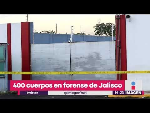 Hay 400 cuerpos en el forense de Jalisco | Noticias con Yuriria Sierra