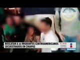Confirman rescate de 22 migrantes secuestrados en Chiapas | Noticias con Ciro