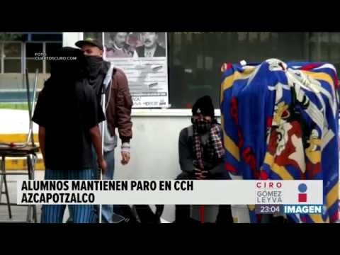 Alumnos mantienen paro en el CCH Azcapotzalco | Noticias con Ciro Gómez L.