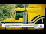 Sube 300% el asalto a transporte en carreteras | Noticias con Francisco Zea