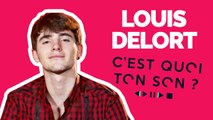C'est quoi ton son ? Louis Delort dévoile sa playlist !