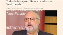 ما ردود أفعال الصحف الأجنبية حول أنباء مقتل خاشقجي؟