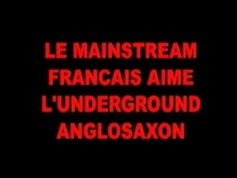 le mainstream français aime l'underground anglosaxon