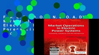 F.R.E.E [D.O.W.N.L.O.A.D] Market Operations In Electric Power Systems: Forecasting, Scheduling And