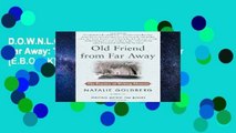 D.O.W.N.L.O.A.D [P.D.F] Old Friend from Far Away: The Practice of Writing Memoir [E.B.O.O.K]