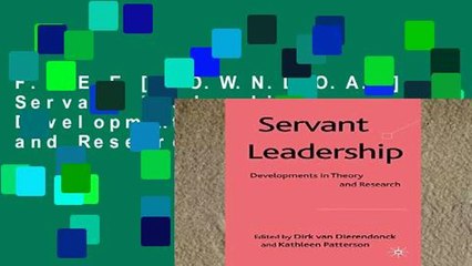 F.R.E.E [D.O.W.N.L.O.A.D] Servant Leadership: Developments in Theory and Research [E.P.U.B]