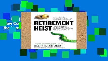 F.R.E.E [D.O.W.N.L.O.A.D] Retirement Heist: How Companies Plunder and Profit from the Nest Eggs of