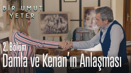 Damla ve Kenan'ın anlaşması - Bir Umut Yeter 2. Bölüm